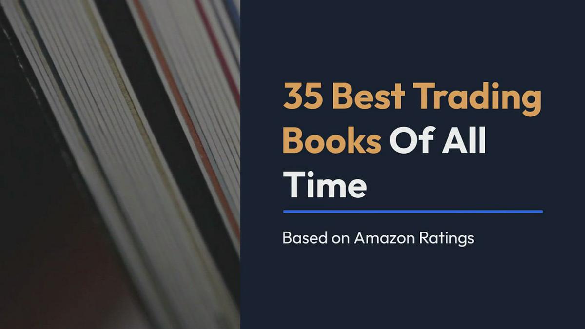 35 Best Trading Books Of All Time (based On Amazon Ratings)