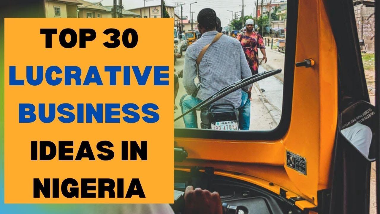 'Video thumbnail for Top 30 Lucrative Business Ideas in Nigeria'