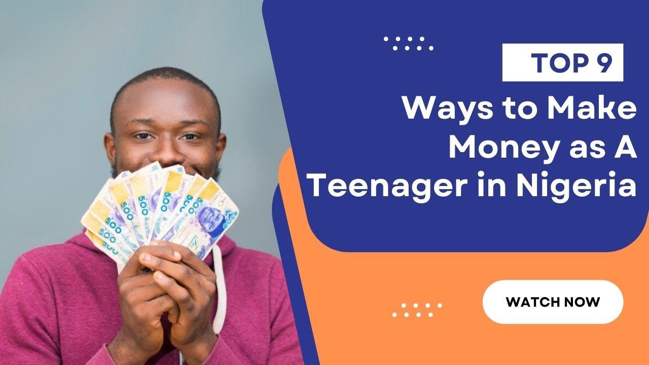 'Video thumbnail for 9 Easy Ways to Make Money as a Teenager in Nigeria'