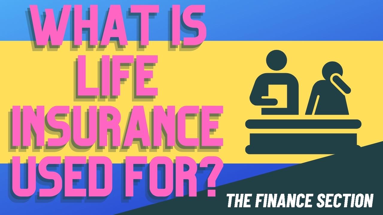 'Video thumbnail for What is Life Insurance Used For?'