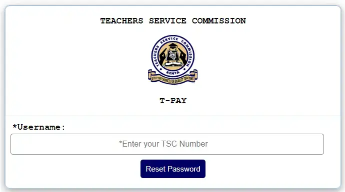 Enter your TSC number or National ID number as the User Name in the new payslip portal Login to the T-PAY portal to view your payslip online https://tpay.tsc.go.ke/
