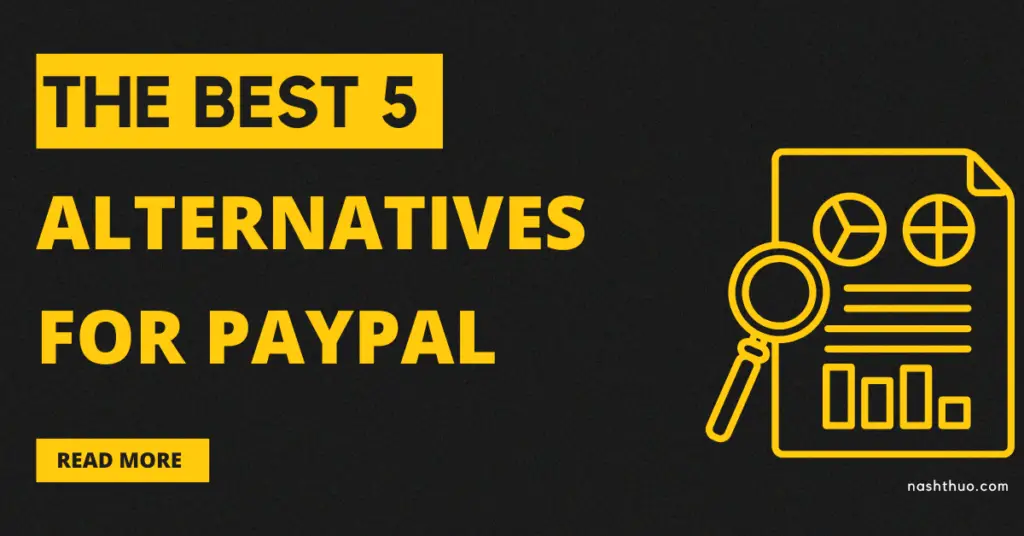 The Best 5 Alternatives for PayPal You Need to Know
